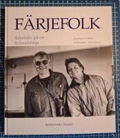 F&auml;rjefolk : arbetsliv p&aring; en Finlandsf&auml;rja