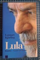 Lula : Brasilien - hoppet och r&auml;dslan