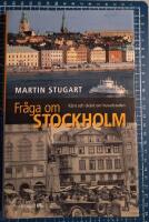 Fr&aring;ga om Stockholm : k&auml;nt och ok&auml;nt om huvudstaden