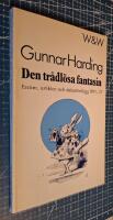 Den tr&aring;dl&ouml;sa fantasin : ess&auml;er, artiklar och debattinl&auml;gg 1971-77