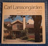 Carl Larssong&aring;rden : [en bok om Carl Larssons Sundborn]
