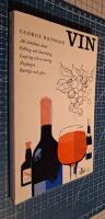 Vin. Alla v&auml;rldens viner. Odling och beredning. Lagring och servering. &Aring;rg&aring;ngar. Buteljer och glas.