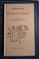 Br&auml;nnvinsbok : om br&auml;nnvin och dess krydds&auml;ttning