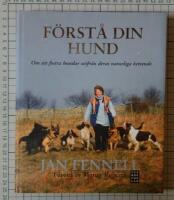 F&ouml;rst&aring; din hund : om att fostra hundar utifr&aring;n deras naturliga beteende