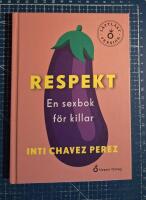 Respekt : en sexbok f&ouml;r killar (l&auml;ttl&auml;st)