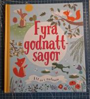 Fyra godnattsagor : ett &aring;r i naturen