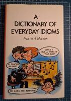 A dictionary of everyday idioms
