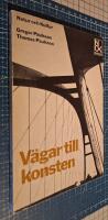 V&auml;gar till konsten : fr&aring;n m&aring;larkonst till stadsmilj&ouml; : inledande studier av det konstn&auml;rliga