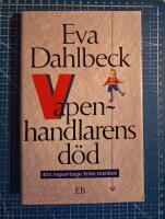 Vapenhandlarens d&ouml;d : ett reportage fr&aring;n insidan