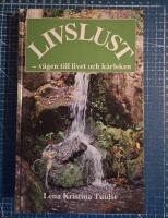 Livslust : [v&auml;gen till livet och k&auml;rleken]