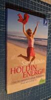 H&ouml;j din energi! : finn din energikod: nyckeln till ett starkt, friskt och lyckligt liv