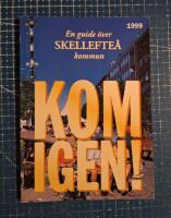 En guide &ouml;ver Skellefte&aring; kommun. Kom igen!