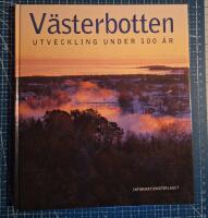 V&auml;sterbotten - utveckling under 100 &aring;r