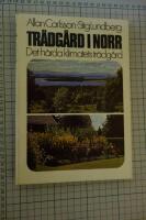 Tr&auml;dg&aring;rd i Norr. Det h&aring;rda klimatets tr&auml;dg&aring;rd