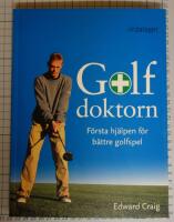 Golfdoktorn : f&ouml;rsta hj&auml;lpen f&ouml;r b&auml;ttre golfspel