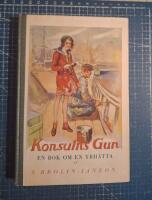 Konsulns Gun. En bok om yrh&auml;tta