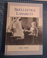 Skellefte&aring; lasarett : 1869-1990