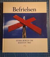 Befrielsen : stora boken om kristen tro