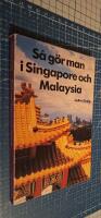 S&aring; g&ouml;r man i Singapore och Malaysia
