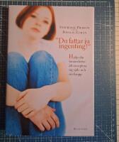 Du fattar ju ingenting! Hj&auml;lp din ton&aring;rsdotter att acceptera sig sj&auml;lv