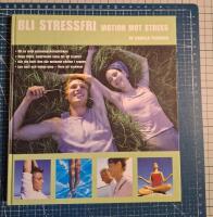 Bli stressfri : Motion mot stress