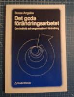 Det goda f&ouml;r&auml;ndringsarbetet - Om individ och organisation i f&ouml;r&auml;ndring