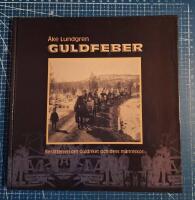 Guldfeber : ber&auml;ttelsen om Guldriket och dess m&auml;nniskor