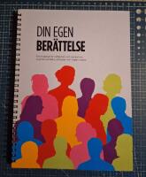 Din egen ber&auml;ttelse: Ett material f&ouml;r reflektion och samtal om psykisk (o)h&auml;lsa, attityder och v&auml;gen vidare