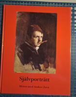 Sj&auml;lvportr&auml;tt : m&ouml;ten med Anders Zorn = Self-portraits : meetings with Anders Zorn