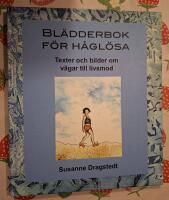 Bl&auml;dderbok f&ouml;r h&aring;gl&ouml;sa : texter och bilder om v&auml;gar till livsmod