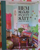 Hemsl&ouml;jd p&aring; nytt s&auml;tt - inspiration, id&eacute;er, inredning