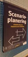 Scenarioplanering : l&auml;nken mellan framtid och strategi