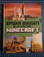 Episka byggen : bli en m&auml;stare i Minecraft