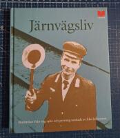 J&auml;rnv&auml;gsliv : ber&auml;ttelser fr&aring;n t&aring;g, sp&aring;r och perrong