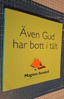 &Auml;ven Gud har bott i t&auml;lt : [samlade galenskaper fr&aring;n 1900-talet]