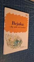 Bejaka - dig sj&auml;lv och andra!
