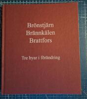 Br&ouml;nstj&auml;rn, Br&auml;nnk&auml;len och Brattfors - tre byar i f&ouml;r&auml;ndring
