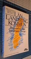 L&auml;n, landsting, kommun : regional och lokal f&ouml;rvaltning i Sverige