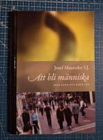 Att bli m&auml;nniska och leva ett rikt liv