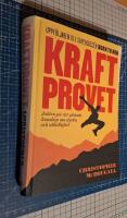 Kraftprovet : jakten p&aring; v&aring;r gl&ouml;mda kunskap om styrka och uth&aring;llighet