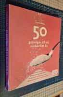 50 genv&auml;gar till ett sockerfritt liv