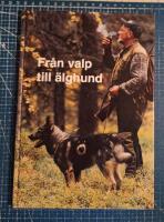 Fr&aring;n valp till &auml;lghund