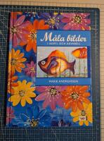 M&aring;la bilder i akryl och akvarell