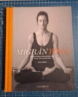 Migr&auml;nyoga : bli fri fr&aring;n huvudv&auml;rk med yoga & ayurveda