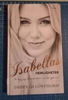 Isabellas hemligheter : s&aring; tog jag huvudrollen i mitt eget liv