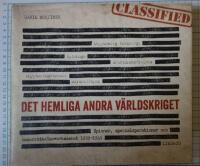 Det hemliga andra v&auml;rldskriget : spioner, specialoperationer och underr&auml;ttelseverksamhet 1939-1945