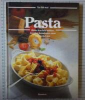 Pasta : fr&aring;n hela v&auml;rlden: soppor, f&ouml;rr&auml;tter, grat&auml;nger, s&aring;ser, hemlagad pasta och mycket mer : den stora bildkokboken med de b&auml;sta recepten