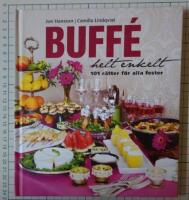 Buff&eacute; helt enkelt : 101 r&auml;tter f&ouml;r alla fester