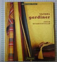 Vackra gardiner : ideer - beskrivningar