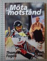 M&ouml;ta motst&aring;nd : att v&auml;nda motg&aring;ng till medg&aring;ng och medg&aring;ng till framg&aring;ng